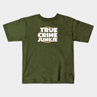 True Crime Junkie Kids T-Shirt